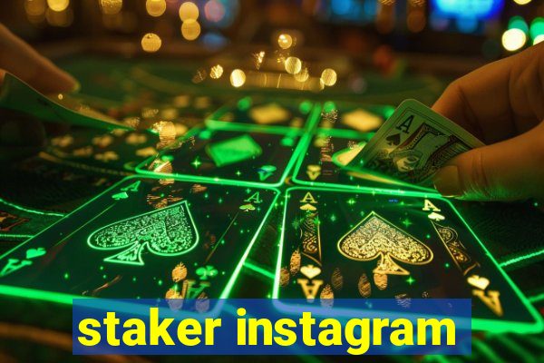 staker instagram